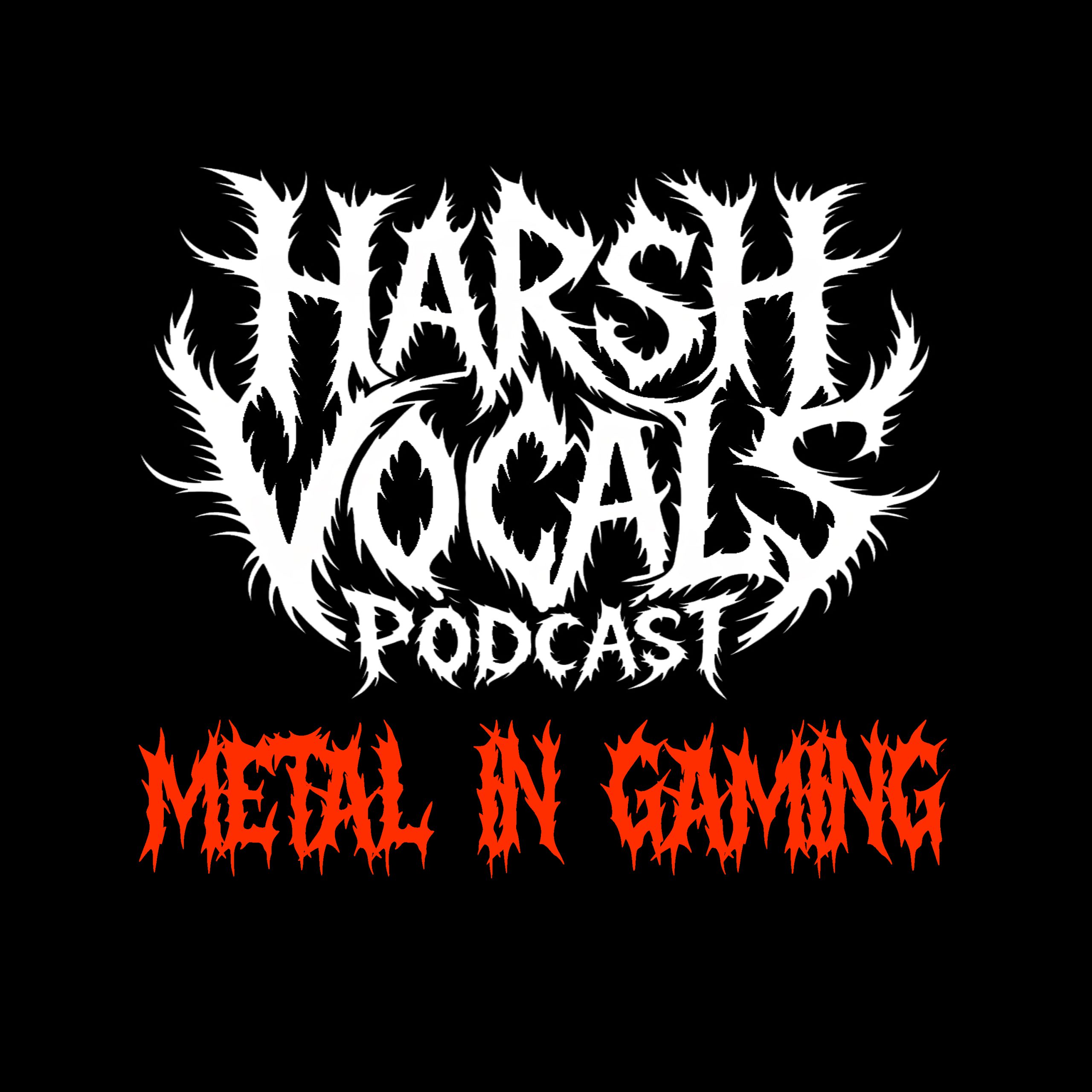 Harsh Vocals – Episode 29 – Metal in Gaming
