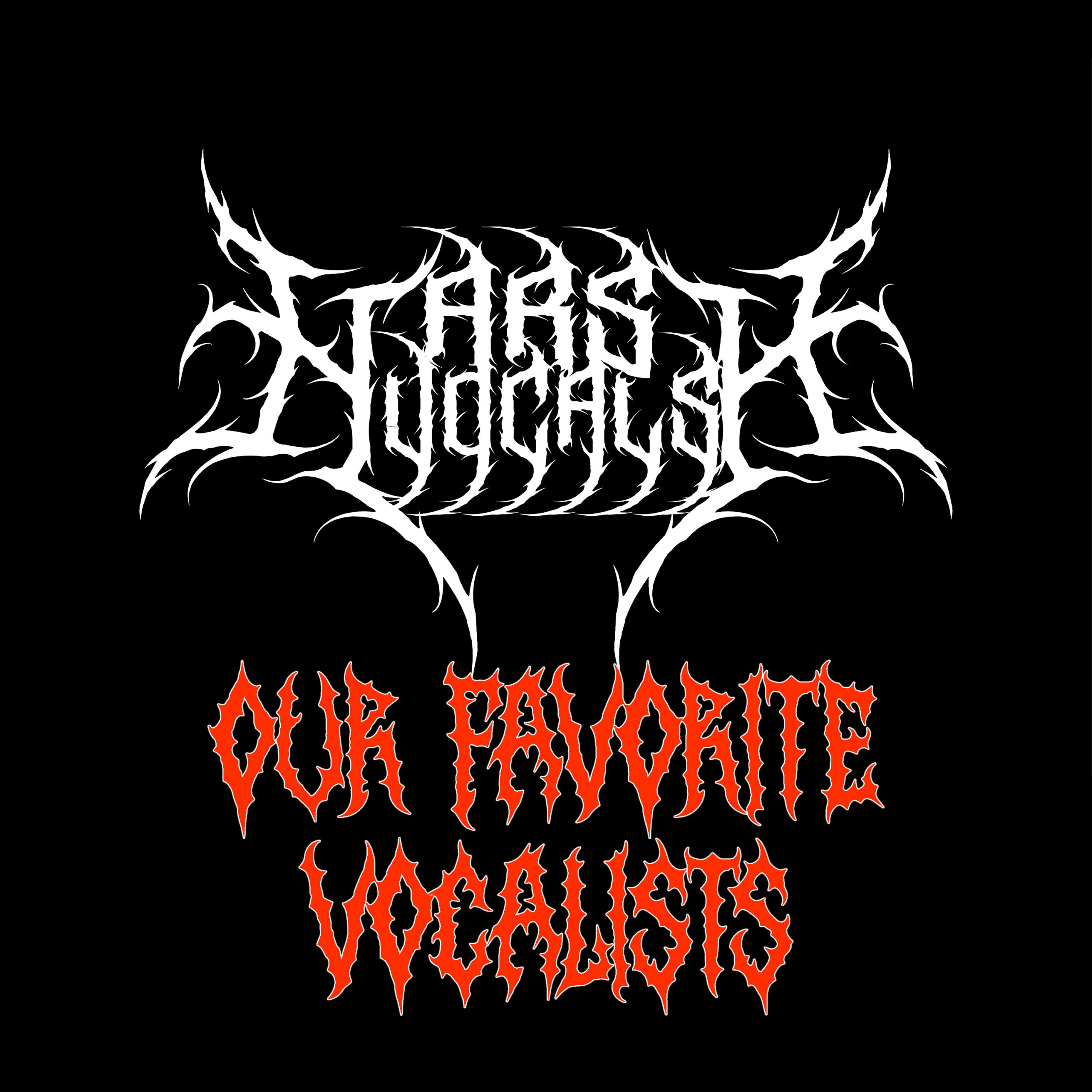 Harsh Vocals – Episode 41 – Our Favorite Vocalists