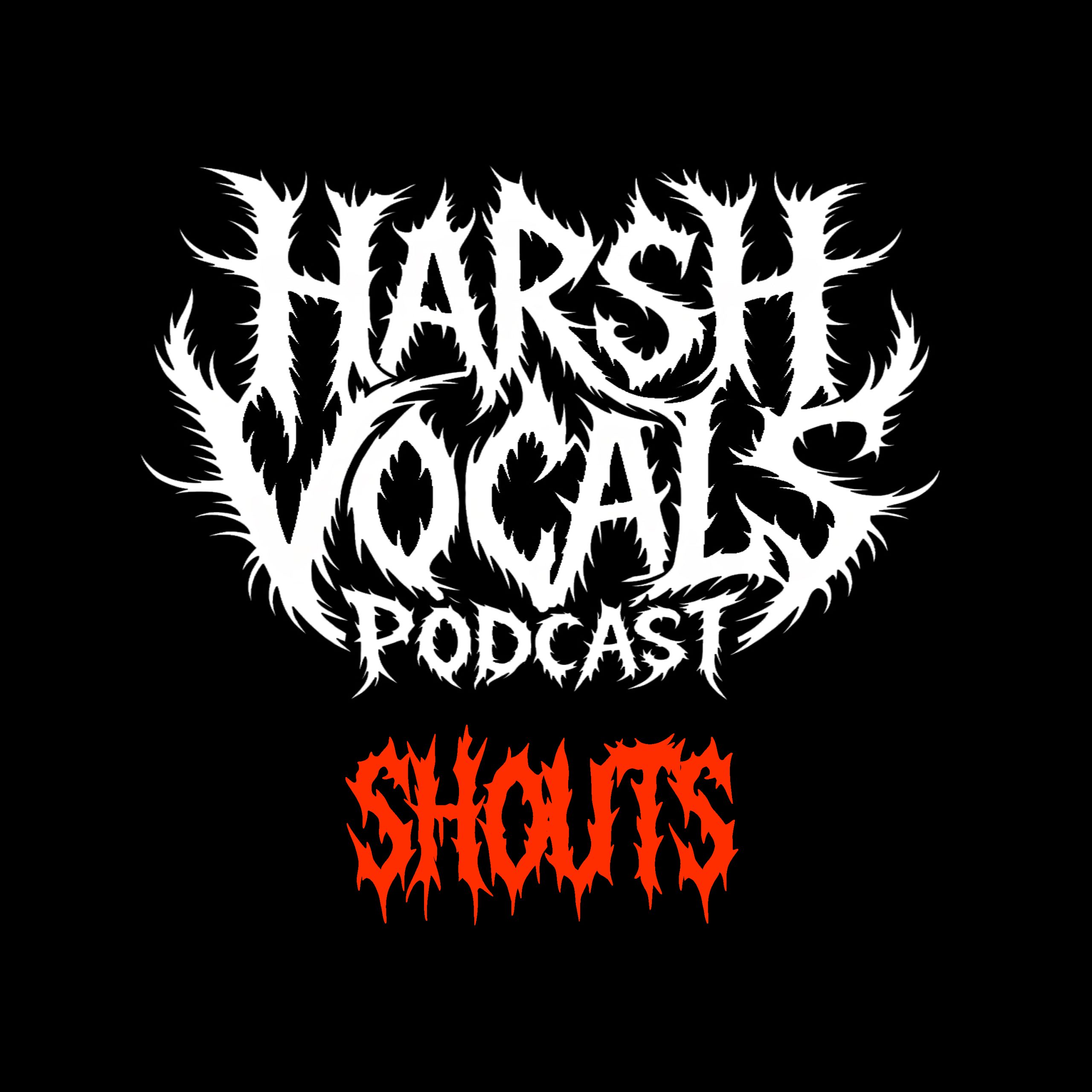 Harsh Vocals – Episode 58 – Shouts