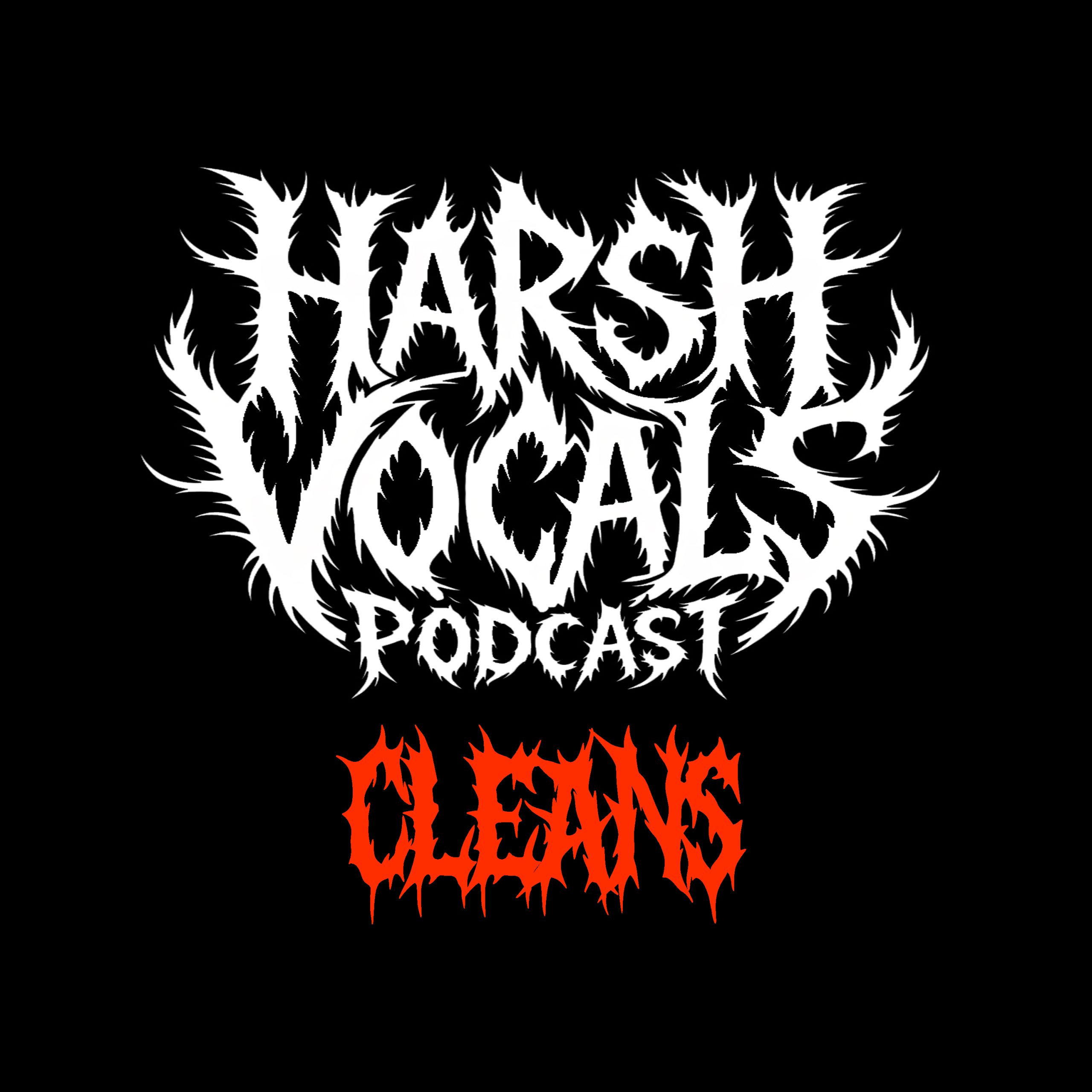 Harsh Vocals – Episode 59 – Cleans